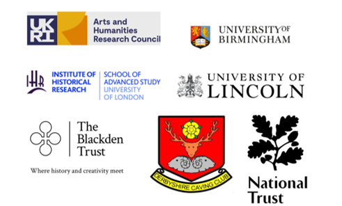 Our partners:  Arts and Humanties Research Council, University of Birmingham, Institute of Historical Research, University of Lincoln, The Blackden Trust, Derbyshire Caving Club and National Trust